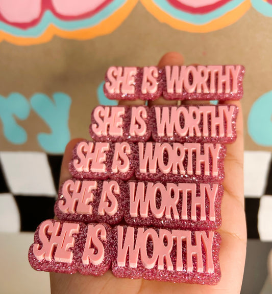 She is worthy